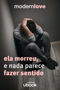 Capítulo 3: Ela morreu, e nada parece fazer sentido