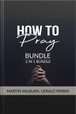 How To Pray Bundle, 2 In 1 Bundle: The Power Of Praying And Faith After Doubt