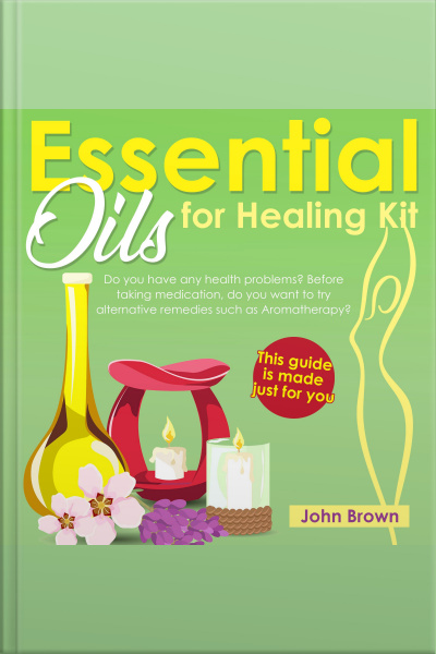 Essential Oils For Healing Kit