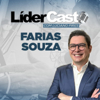 LíderCast 348 – Farias Souza