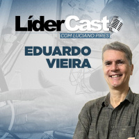LíderCast 350 – Eduardo Vieira