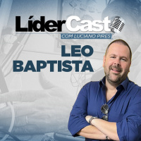 LíderCast 265 - Leo Baptista