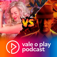 Vale o Play | Barbie vs Oppenheimer
