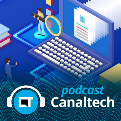 Canaltech Podcast