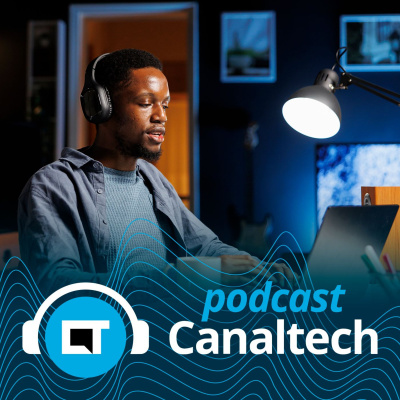 Canaltech Podcast