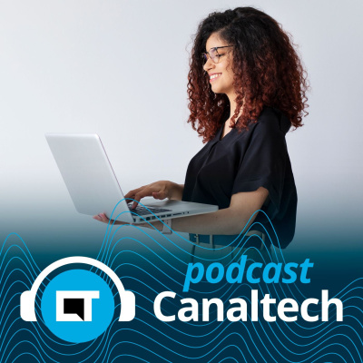 Canaltech Podcast