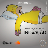 #37 A preguiça é o pai da inovação