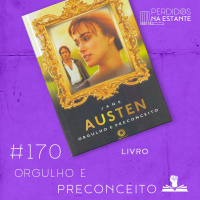 PnE 170 – livro Orgulho e Preconceito