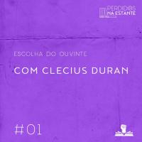 Escolha do Ouvinte 01 com Clecius Duran