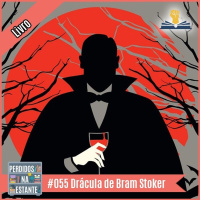 Perdidos na Estante 055 – Drácula de Bram Stoker
