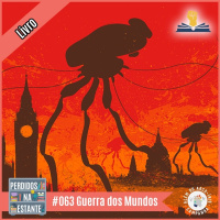 PnE 063 – Guerra dos Mundos [livro] #AlémdoArcoÍris