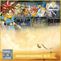 Cabulosos em quarentena – Dia 10