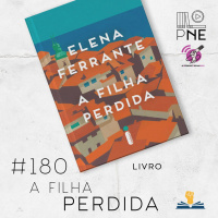 PnE 180 – Livro A Filha Perdida #OPodcastÉDelas2022