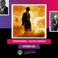 282 - Oppenheimer - Faltou Crítica?