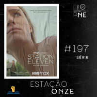 PnE 197 – Série Estação Onze (HBO)
