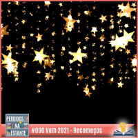 Perdidos 090 – Vem 2021 – Recomeços