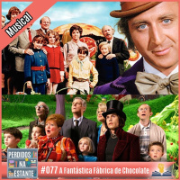 PnE 77 – A Fantástica Fábrica de Chocolate [filme]