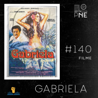 PnE 141 – Filme Gabriela Cravo e Canela