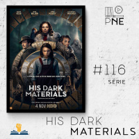 PnE 116 – Serie His Dark Materials