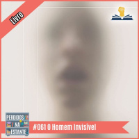 PnE 061 – O Homem Invisível [livro]