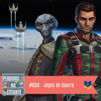Perdidos na Estante #034 – Jogos de Guerra