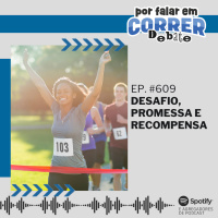 PFC Debate 609 - Desafio, Promessa e Recompensa