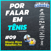 Por Falar em Tênis 9 - Mizuno Wave Rebellion Pro, Vaporfly 3 e Rihanna