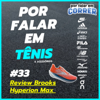 Por Falar em Tênis 33 - Review Brooks Hyperion Max