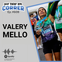 PFC 608 - Valery Mello (Agora Sub 3 horas e Six Star Medal)