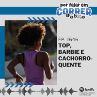 PFC Debate 646 - Top, Barbie e Cachorro-Quente