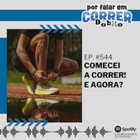 PFC 544 - Comecei a Correr! E Agora?