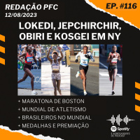 Redação PFC 116 - Maratona de Nova Iorque, Maratona de Boston e Mundial de Atletismo