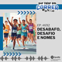 PFC Debate 692 - Desabafo, Desafio e Nomes