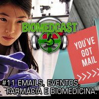 #11 Emails, Eventos, Farmácia e Biomedicina