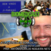#12 Docência em Biomedicina – Entrevista com Prof. Antônio Carlos Nogueira Neto