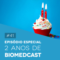 #41 Episódio Especial: 2 anos de Biomedcast - Biomedcast