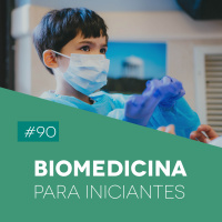 #90 Biomedicina para Iniciantes