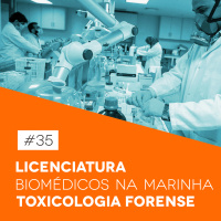 #35 Licenciatura, Marinha e Toxicologia Forense
