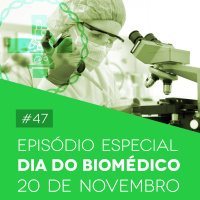 #47 Episódio Especial: Dia do Biomédico - Biomedcast