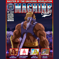 MachineCast #243 – Masters of the Universe: Revelation