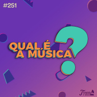 Troca o Disco #251: Qual é a Música? 2