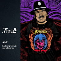Troca o Disco #218: Feats improváveis que adoramos!