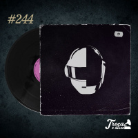 Troca o Disco #244: 5 samples geniais do Daft Punk