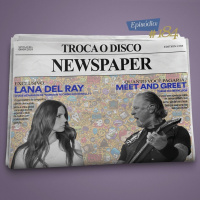 Troca o Disco #184: Lana Del Rey, Sons of Apollo, Backstreet Boys e mais
