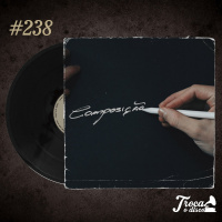 Troca o Disco #238: Os caminhos da composição (com SóCiro)