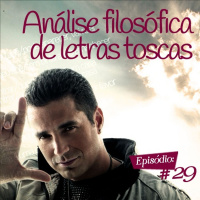 Troca o Disco #29: Análise filosófica de letras toscas