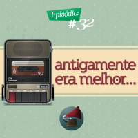Troca o Disco #32: Antigamente era melhor...
