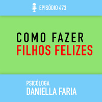 Como Fazer Seus Filhos Felizes