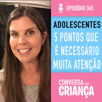 Adolescentes: 5 pontos em que é necessária muita atenção