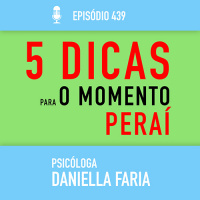 5 dicas para quem só escuta PERAÍ